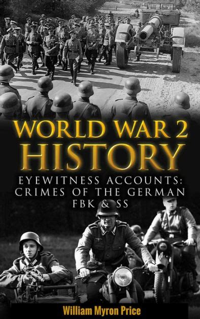World War 2 History Eyewitness Accounts Crimes Of The