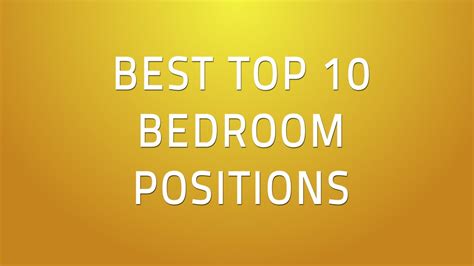 Top 10 Bedroom Sex Position 2014 And Bedroom Tips Part 1 Youtube