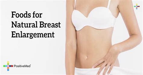 Foods For Natural Breast Enlargement Positivemed