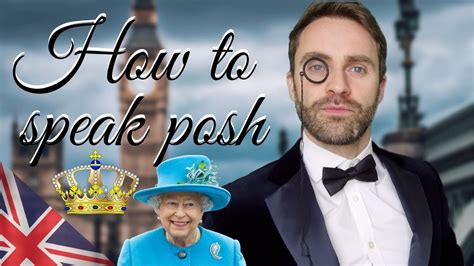 speak   posh british person youtube