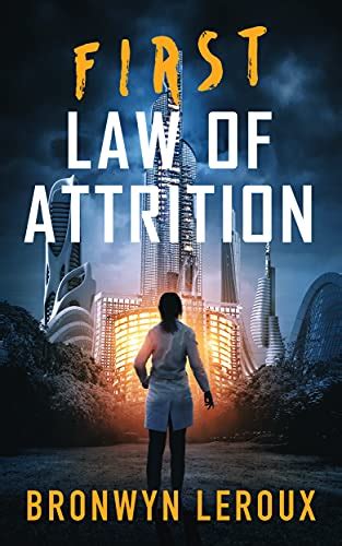 First Law Of Attrition A Dystopian Sci Fi Thriller Laws
