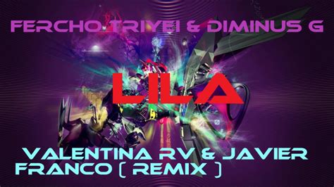 Fercho Triyei And Diminus G Lila Valentina Rv And Chava Oconer Remix