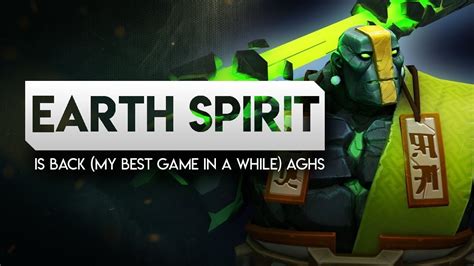 dota 2 earth spirit is back my best game in a while