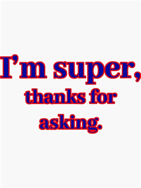 i m super thanks for asking funny sarcastic sticker by awhiskeywear