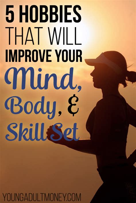 5 Hobbies That Will Improve Your Mind Body And Skill Set