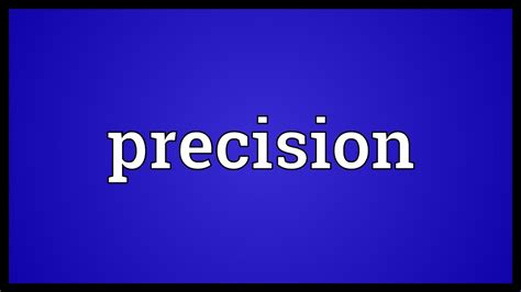 precision meaning youtube