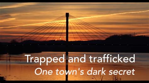 trapped and trafficked one town s dark secret youtube