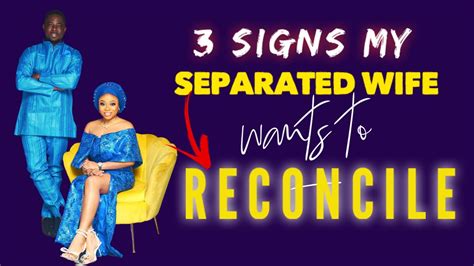 3 Signs My Separated Wife Wants To Reconcile💔 Youtube
