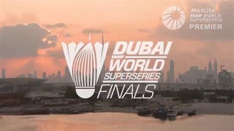 day  highlights dubai world superseries finals youtube