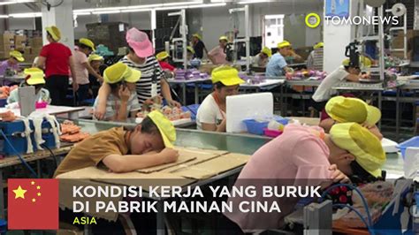 Buruh Pabrik Mainan Cina Hadapi Kondisi Kerja Yang Buruk Tomonews