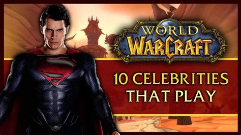 10 Celebs That Surprisingly Play World Of Warcraft Youtube