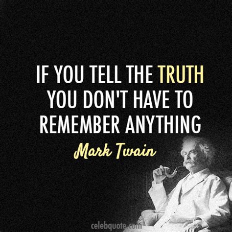 mark twain quote  truth remember lie cq
