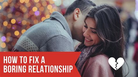 how to fix a boring relationship solve relationship problems youtube