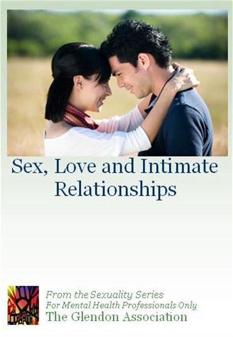 Sex Love And Intimate Relationships Dvd The Glendon Association