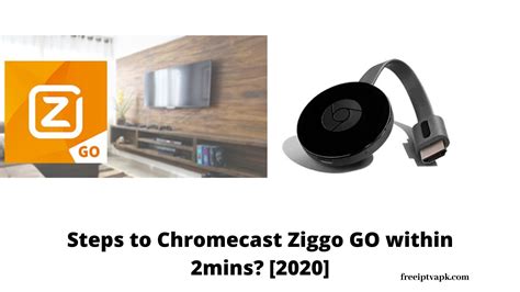 steps  chromecast ziggo    tv  mins