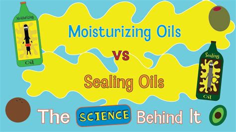 moisturizing oils vs sealing oils the science behind it youtube