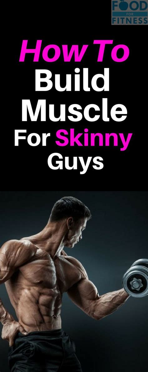 how to build muscle for skinny guys the definitive