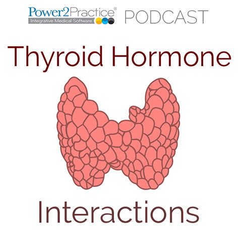 podcast thyroid hormone interactions