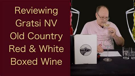 reviewing gratsi box wines episode  youtube