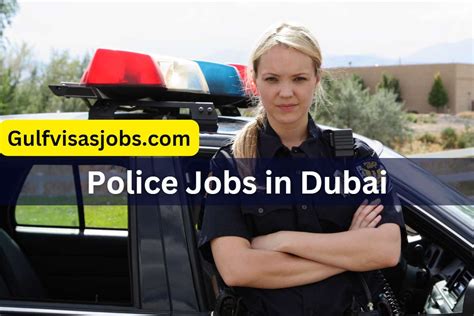 ultimate guide  police jobs  dubai requirements salary   gulfvisasjobscom