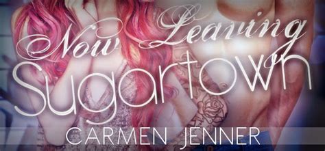 Romance Bytes Cover Reveal Now Leaving Sugartown By Carmen Jenner