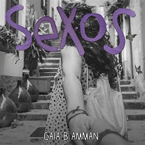 Sex O S By Gaia B Amman Audiobook