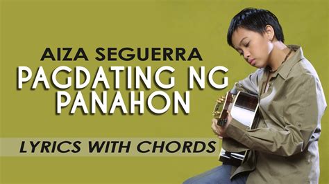 aiza seguerra — pagdating ng panahon [lyric video with chords] acordes