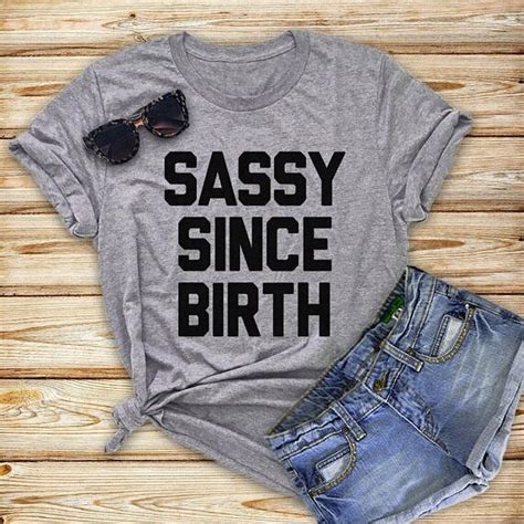 sassy since birth tees funny ts cute girl shirt ladies