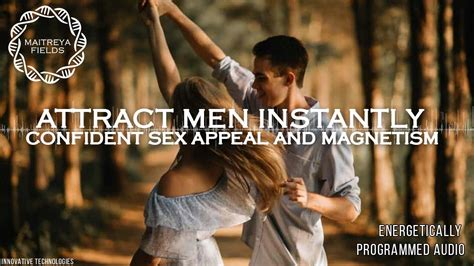 ♡attract men instantly ♡ confident sex appeal and magnetism energy
