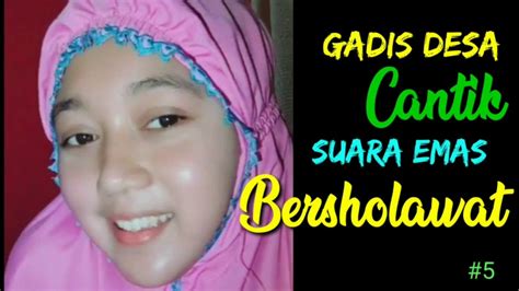 Gadis Desa Cantik Bersholawat😍 Youtube