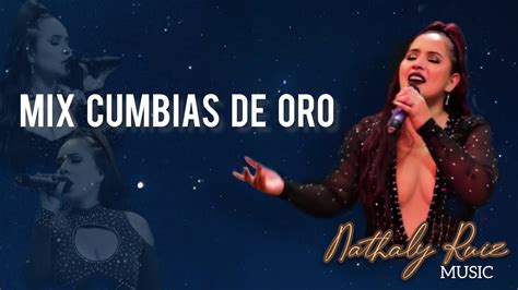Mix Cumbias De Oro Nathaly Ruiz Music Live Session Producción