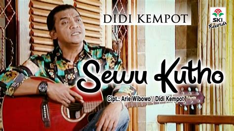 Lirik Lagu Sewu Kuto Dan Artinya Didi Kempot Pelita Banten