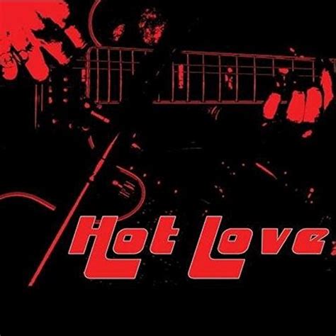 Hot Love Hot Love Digital Music