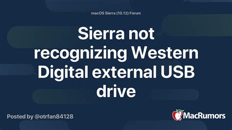 sierra  recognizing western digital external usb drive macrumors forums