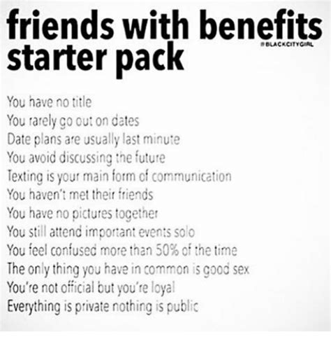 friends with benefits starter pack black citygal you have no title you rarely go out on dates