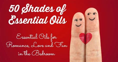 Fifty Shades Of Essential Oils Top Essential Oils For