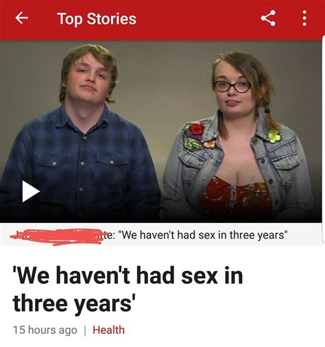 i haven t had sex in 22 years i am not getting any