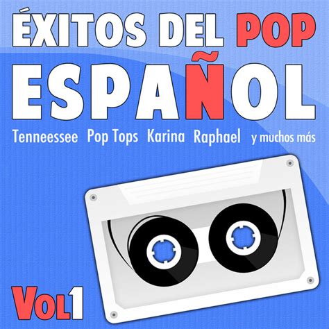 Éxitos del pop español vol 1 compilation by various artists spotify