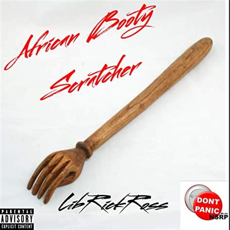 African Booty Scratcher [explicit] By Librickross On Amazon Music