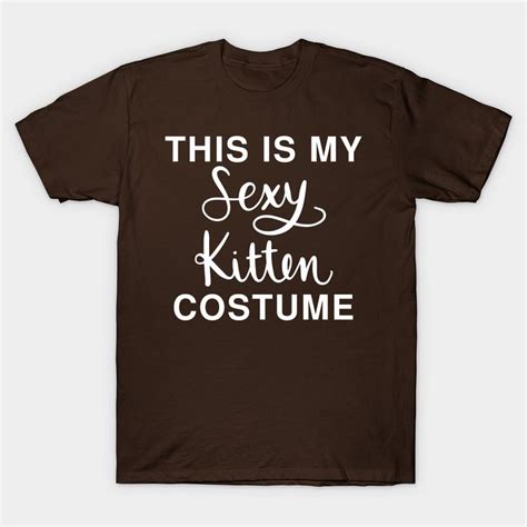 this is my sexy kitten costume funny last minute lazy halloween t
