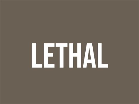 lethal  meaning    fluentslang
