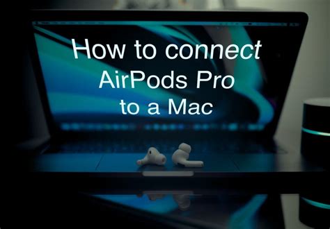 steps connect airpods  macbook seeromega