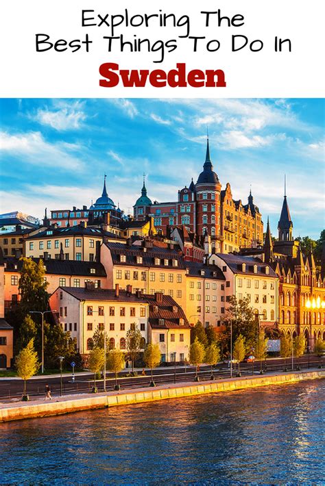 Exploring And Executing The Best Things To Do In Sweden