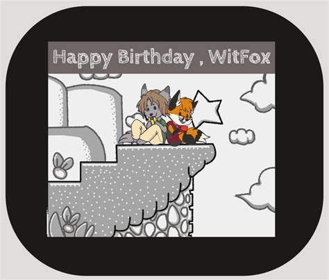 happy birthday witfox — weasyl