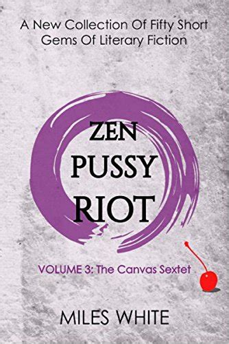 Zen Pussy Riot The Canvas Sextet Book 3 Kindle Edition By White