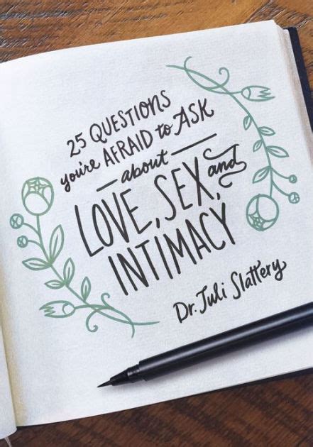 25 questions you re afraid to ask about love sex and intimacy by juli dr slattery paperback