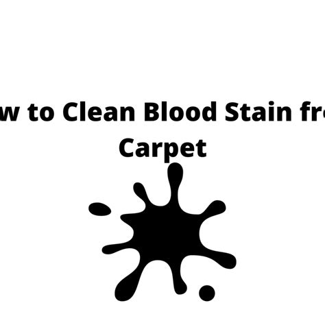 clean blood stains  carpet     ways