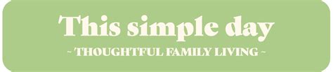 simple day thoughtful family living nicole lutze