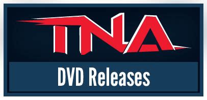 full list  tna impact wrestling dvds updated   wrestling