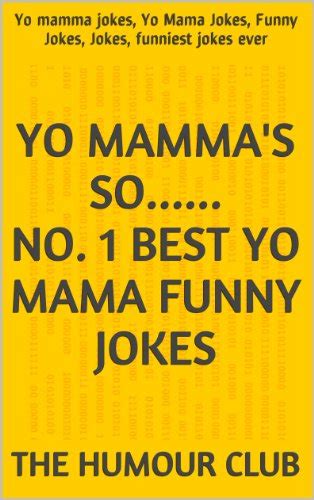 The Best Yo Mamma Joke Book Funny Yo Mama Jokes Hilarious Yo Mama